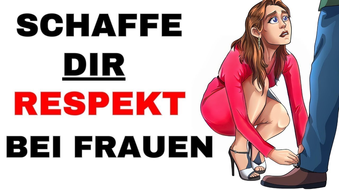 Tu DAS und eine Frau wird dich SOFORT respektieren (Attraktiver wirken)
