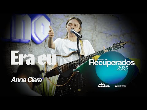 Era eu | Anna Clara | Encontro de Recuperados 2025