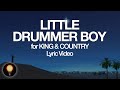 Little Drummer Boy - for KING & COUNTRY (Lyrics)