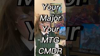 Your Major, your next MTG Commander