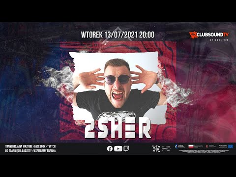 2SHER live ! Clubsound TV ! Episode 28