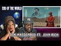 THIS IS THE SCARY TRUTH!!!    TOM MACDONALD ft. JOHN RICH - END OF THE WORLD (REACTION)