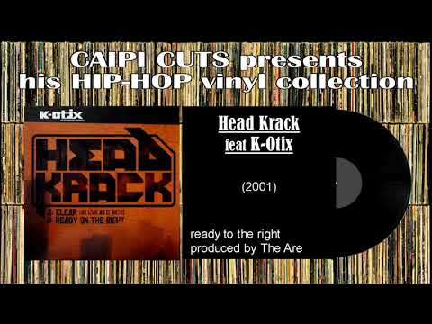 Head Krack feat K Otix - ready on the right (2001)