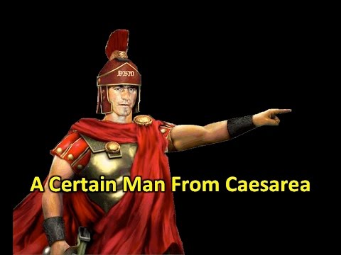 A Certain Man From Caesarea