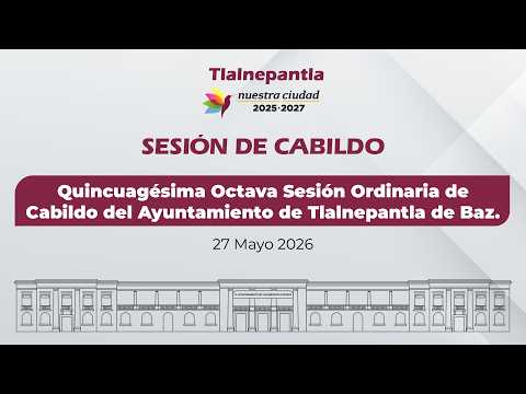 Quincuagésima Octava Sesión Ordinaria de Cabildo del Ayuntamiento de Tlalnepantla de Baz