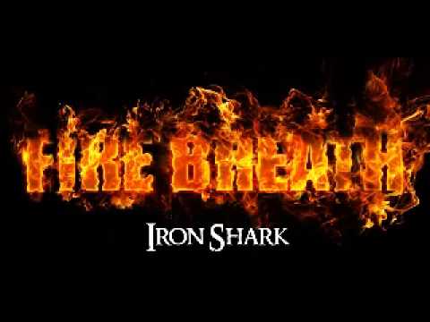 Fire Breath - Fire Breath - Iron Shark