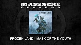 FROZEN LAND - Mask Of The Youth (Official Single)