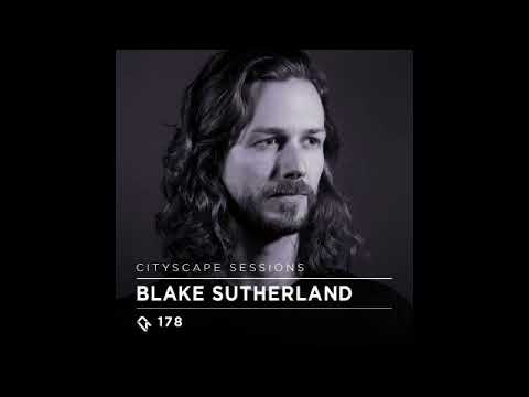 Cityscape Sessions 178: Blake Sutherland