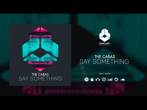 The Cabas - Say Something [Official Music Video]