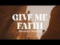 Give Me Faith - Elevation Worship (Lyrics)