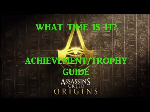 Assassin's Creed Origins [The Hidden Ones DLC] | What Time Is It? Achievement / Trophy Guide