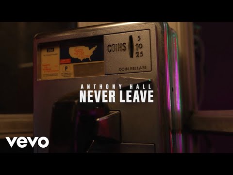 Anthony Hall - Never Leave
