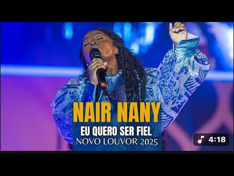 Eu quero ser Fiel - Nair Nany