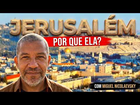 Qual o significado de Jerusalém e o porque Jerusalém foi escolhida?