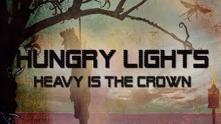 Hungry Lights - Heavy Is The Crown (full album)