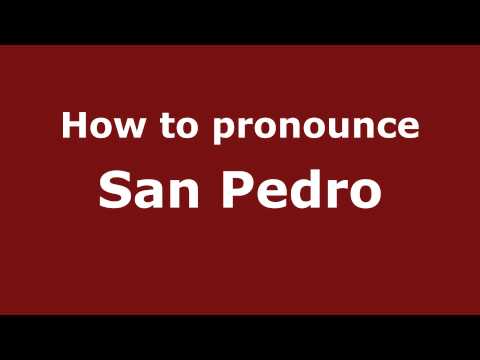 How to pronounce San Pedro