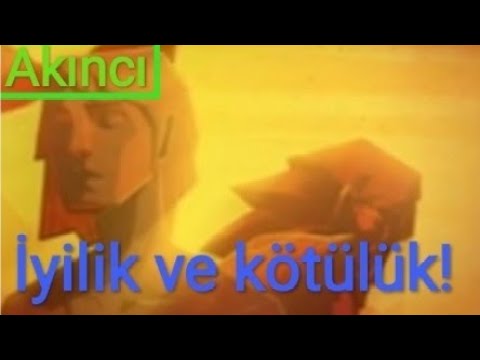 Akıncı iyilik ve kötülük