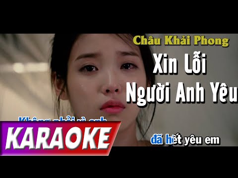 TONE NỮ | Xin Lỗi Người Anh Yêu BEATCHUAN | Châu Khải Phong | Karaoke Lợi Nguyễn