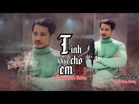 Tình khúc cho em 12 Sheet - Nguyễn Đình Chương