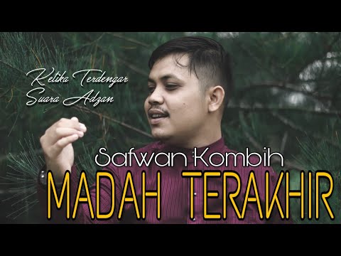 Madah Terakhir (Jika Terdengar Suara Adzan) - Safwan Kombih | Cover