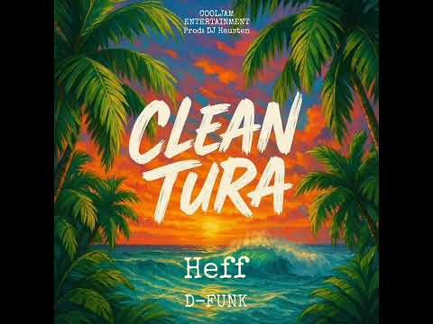 Heff_CLEAN TURA ft D-Funk (official Audio 2025)