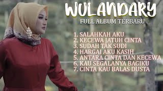 Download lagu Wulandary Terbaru Salahkah Aku – Kecewa Jatuh Cinta – Antara Cinta dan Kecewa Full Album mp3
