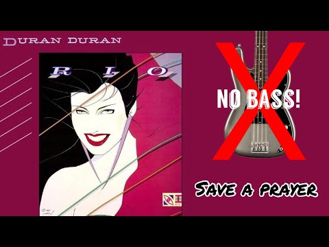 Duran Duran - Save a Prayer (no bass) / backing track for bassplayer