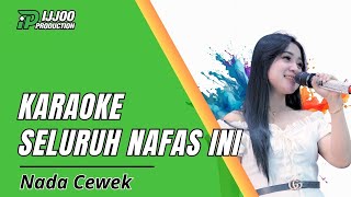 Download lagu KARAOKE SELURUH NAFAS INI - LAST CHILD || NADA CEWEK POP SLOWDUT || IJJOO PRODUCTION mp3
