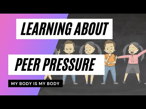 PEER PRESSURE -Let's learn about it -  Video 1 My Body is My Body Programme