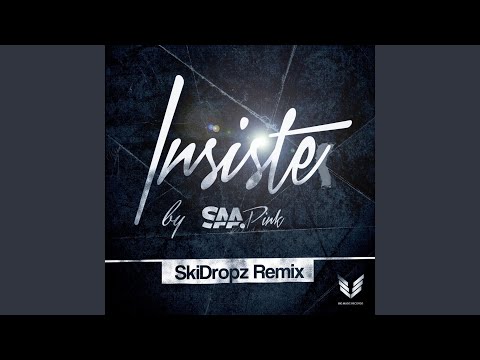 Insiste (SkiDropz Remix)
