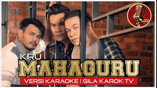 KRU - MAHAGURU (VERSI KRAOKE) | GILA KAROK TV