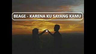 Download lagu Beage - Karena Ku Sayang Kamu (Lyric) mp3