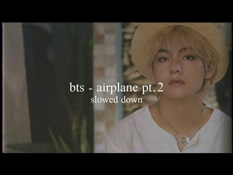 bts - airplane pt.2 (slowed down)༄