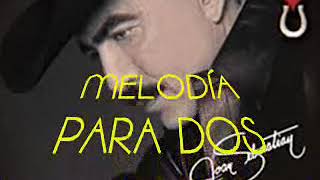 MELODÍA PARA DOS    Joan Sebastián. Versión Original