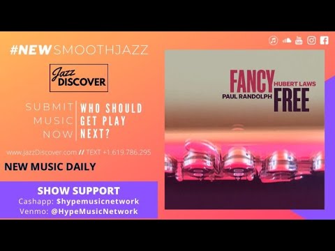 Paul Randolph & Hubert Laws - Fancy Free (@paulrandolph) (New 2021 Smooth Jazz, Jazz Discover)