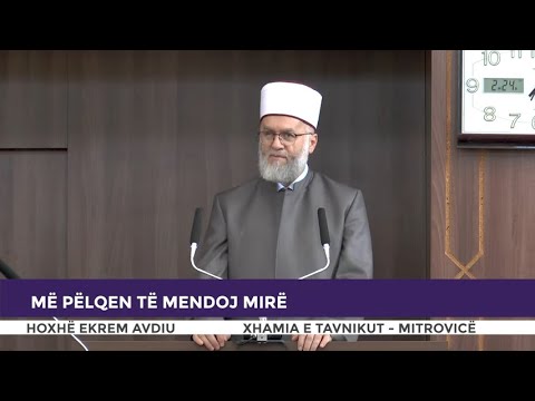 HUTBE | Më pëlqen të mendoj mirë - Ekrem Avdiu
