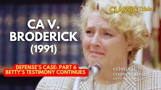 CA V (BETTY) BRODERICK (1991) via COURT TV - DEFENSE'S CASE - PART 6 (Betty’s Testimony Continues)