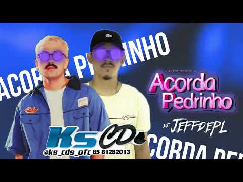 Dj Jeff De Pl-Acorda Pedrinho-Ks Cds
