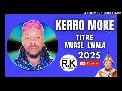 KERRO MOKE MUASE LUALA  2025