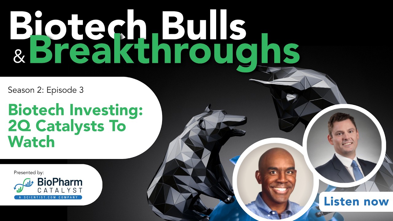 Biotech Investing: Biotech 2Q Catalysts To Watch | Biotech Bulls & Breakthroughs