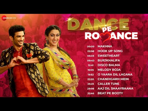 Dance Pe Romance - Full Album | Nonstop Romantic Songs | Makhna, Sweetheart, Burjkhalifa & More