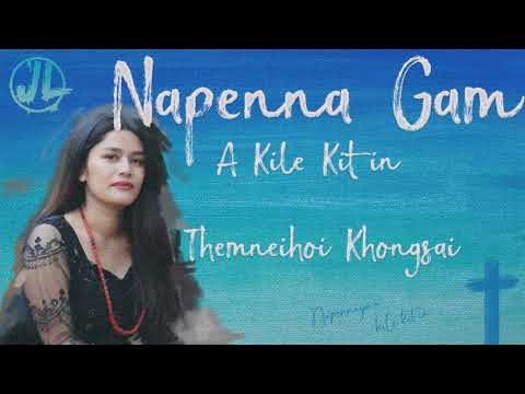 Napen  Nagam a Kile Kit In | Themneihoi Khongsai | Lyrics