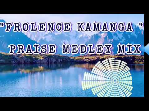 Frolence Kamanga _Tangokhulupilira worship choruses mix