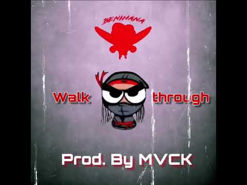 Burto Benihana - Walk Through (PROD.BY MVCK)