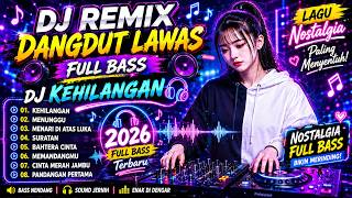Download lagu DJ REMIX DANGDUT LAWAS FULL BASS || DJ KEHILANGAN || FULL ALBUM RHOMA IRAMA || 2026 mp3