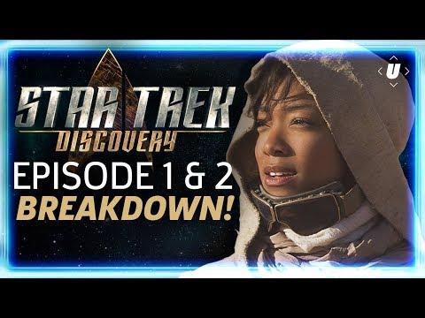 Star Trek Discovery Episode 1 & 2 Breakdown!