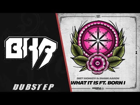Dirt Monkey & Shank Aaron - What It Is (Ft. Born I Music)