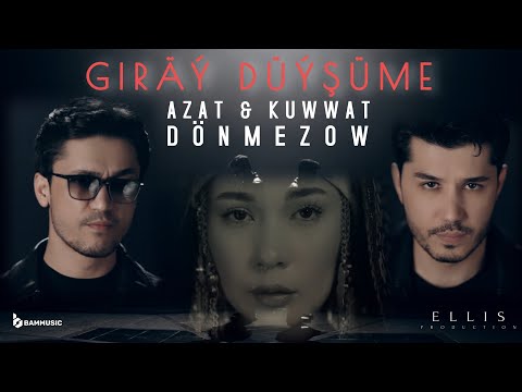 AZAT & KUWWAT DÖNMEZOW - Giräý Düýşüme (Official Music Video 2025)