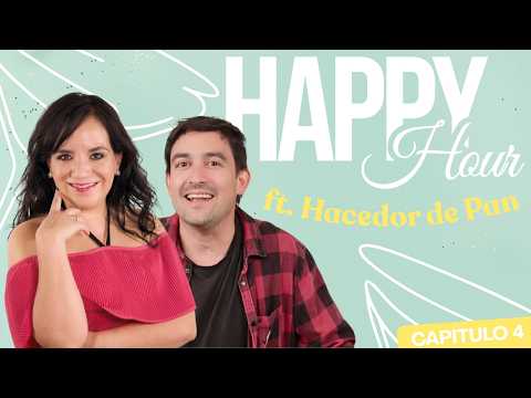 Happy Hour con Claudia Aldana | #4 ft. Hacedor de Pan | Podcast