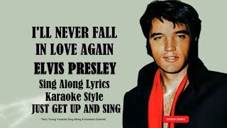 Elvis Presley Ill Never Fall In Love Again (HD) Sing Along Lyrics
